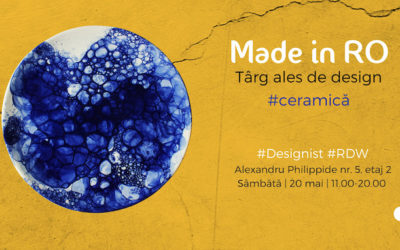 Made in RO – Târg ales de design, ediția #Ceramică  20 mai 2017